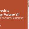 2021 A Practical Approach to Surgical Pathology: Volume VII Diagnostic Pearls for the Practicing Pathologist