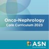 ASN Onco Nephrology Core Curriculum 2023 Videos Slides