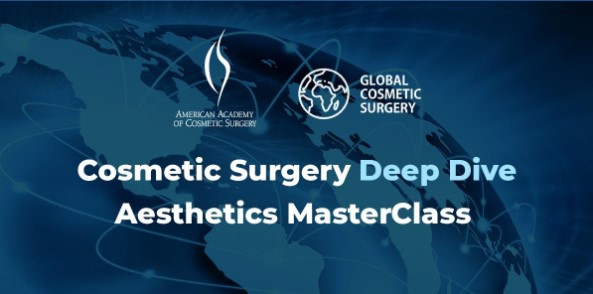 American Academy of Cosmetic Surgery Global Cosmetic Surgery AACS Deep Dive Aesthetics Masterclass 2022