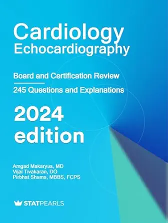Cardiology Echocardiography: Board And Certification Review