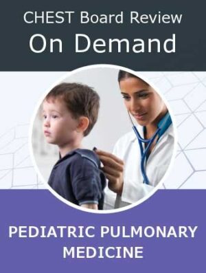 Chestnet Pediatric Pulmonary Board Review On Demand 2022 VIDEOS