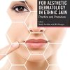 Essentials For Aesthetic Dermatology In Ethnic Skin