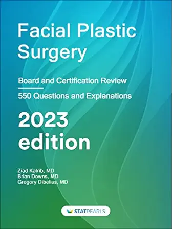 Facial Plastic Surgery Board And Certification Review 2023 Edition Azw3EPubConverted PDF