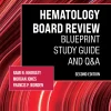 Hematology Board Review Blueprint Study Guide And QA 2nd Edition Original PDF From Publisher