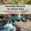 Imaging Update In Costa Rica – February 5 8 2024 Videos 1