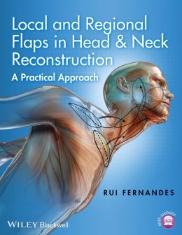 Local And Regional Flaps In Head Neck Reconstruction A Practical Approach Original PDF From Publisher