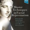 Master Techniques In Facial Rejuvenation 2nd Edition PDF