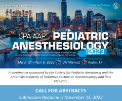 Society for Pediatric Anesthesia and the American Academy of Pediatrics Pediatric Anesthesiology 2023 1