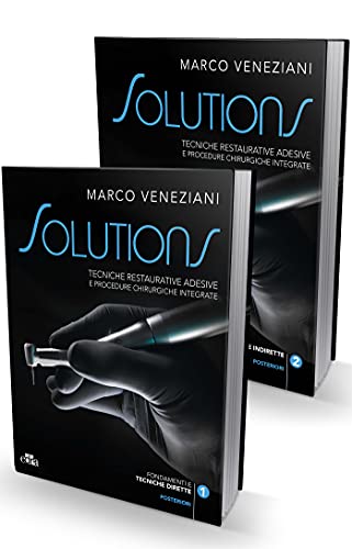 Solutions. Tecniche Restaurative Adesive E Procedure Chirurgiche Integrate. EPUB