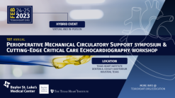 Texas Heart Institute 1st Annual Perioperative Mechanical Circulatory Support Symposium Cutting Edge Critical Care Echo Workshop 2023