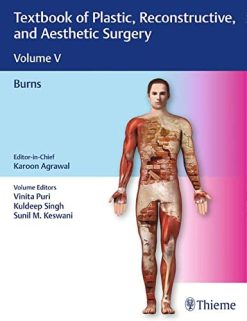 Textbook Of Plastic Reconstructive And Aesthetic Surgery Volume V Burns Original PDF From Publisher