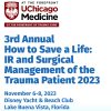 UChicago Medicine 3rd Annual How to Save a Life IR and Surgical Management of the Trauma Patient Conference 2023