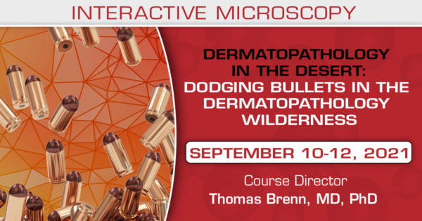 USCAP Dermatopathology in the Desert Dodging Bullets in the Dermatopathology Wilderness 2021 CME VIDEOS