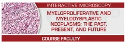 USCAP Myeloproliferative and Myelodysplastic Neoplasms The Past Present and Future 2024