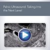 aium pelvic ultrasound taking it to the next level medical video courses 718708 720x