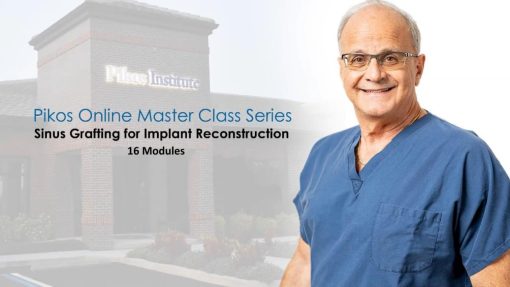 sinus grafting for implant reconstruction pikos online masterclass series michael a pikos course