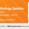 2025 Surgical Pathology Update: Diagnostic Pearls for the Practicing Pathologist: