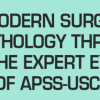 Sixth Edition: Modern Surgical Pathology Through the Expert Eyes of APSS-USCAP 2025