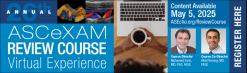 26th Annual ASCeXAM Review Course 2025