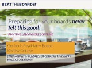 The Passmachine Geriatric Psychiatry Board Review Course 2018