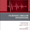 Pulmonary Embolism Interventions, An Issue of Cardiac Electrophysiology Clinics (The Clinics