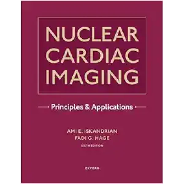Nuclear Cardiac Imaging: Principles And Applications, 6th Edition (Original PDF From Publisher)