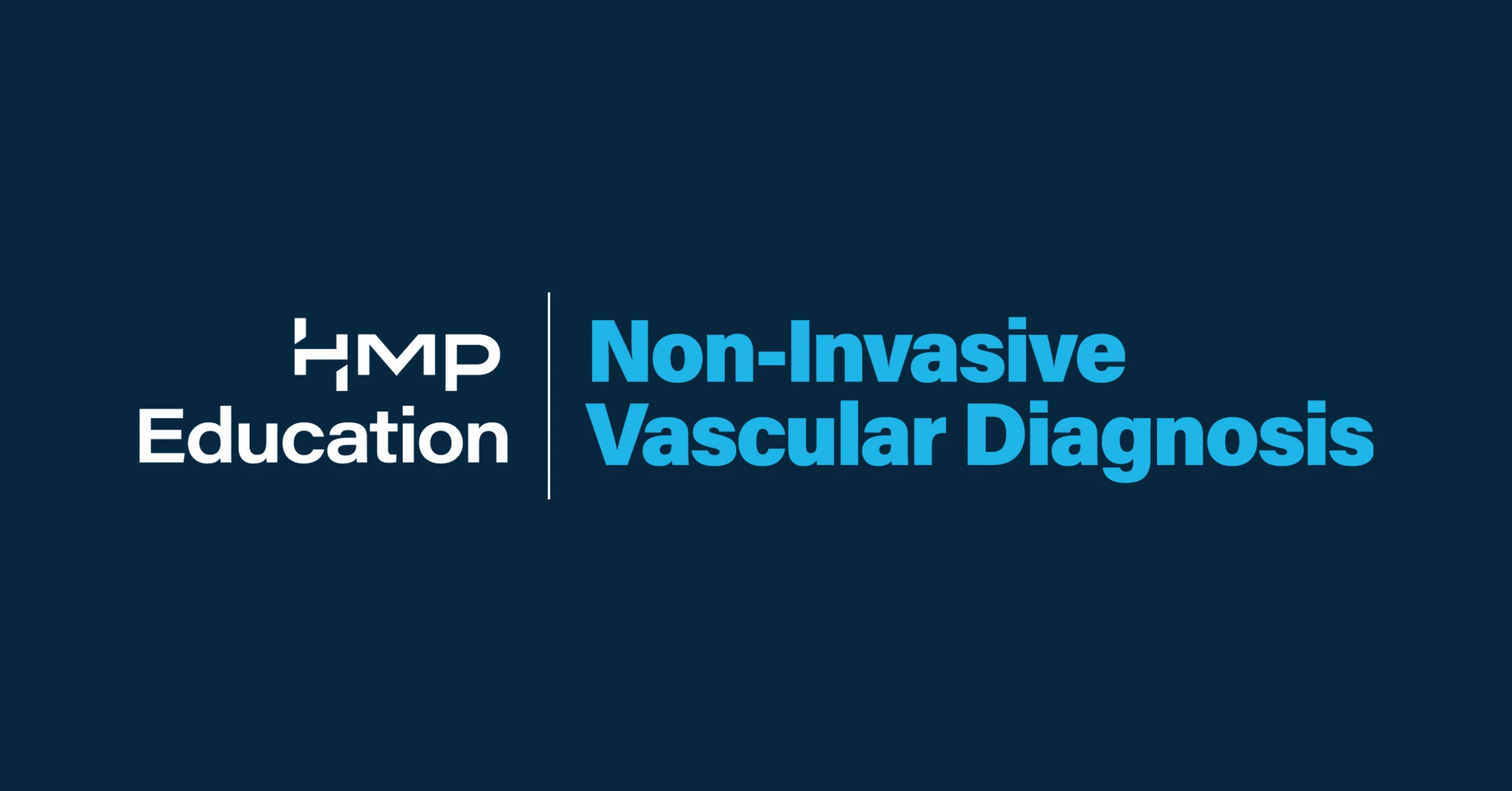 HMP Education Non-Invasive Vascular Diagnosis 2024