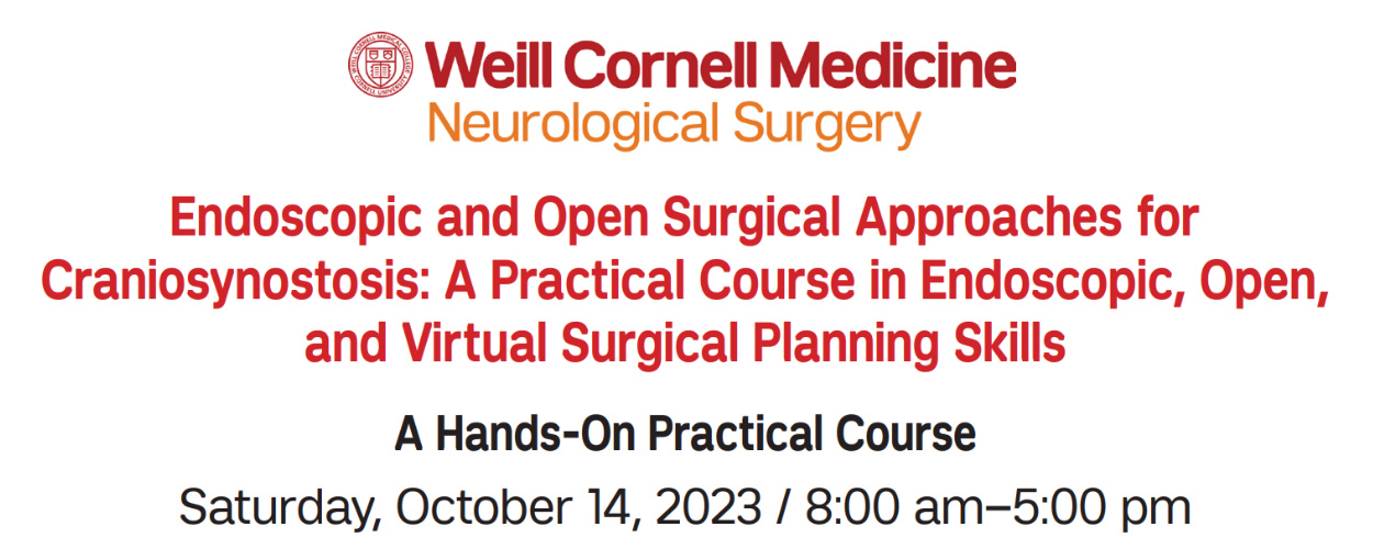 Weill Cornell Medical College Endoscopic and Open Surgical Approaches for Craniosynostosis 2023