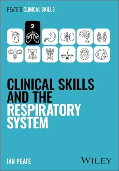 Clinical Skills and the Respiratory System (Peate’s Clinical Skills) (Original PDF from Publisher)