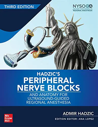 Hadzic’s Peripheral Nerve Blocks and Anatomy for Ultrasound-Guided Regional Anesthesia, 3rd edition (Videos)