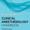 Morgan and Mikhail’s Clinical Anesthesiology Handbook (Original PDF from Publisher)