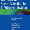 Non-Invasive Sperm Selection for In Vitro Fertilization: Novel Concepts and Methods(Publisher PDF)
