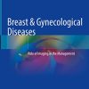 Breast & Gynecological Diseases: Role of Imaging in the Management (Original PDF from Publisher)