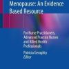 Each Woman’s Menopause: An Evidence Based Resource: For Nurse Practitioners, Advanced Practice Nurses and Allied Health Professionals (Original PDF from Publisher)
