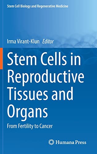 Stem Cells in Reproductive Tissues and Organs: From Fertility to Cancer (Stem Cell Biology and Regenerative Medicine, 70) (Original PDF from Publisher)