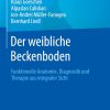 Der weibliche Beckenboden: Funktionelle Anatomie, Diagnostik und Therapie aus integraler Sicht (German Edition), 2nd Edition (EPUB and pdf)