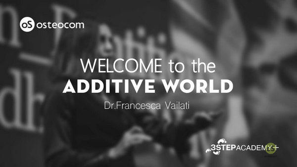 Osteocom Welcome to Additive World (Additive Dentistry)