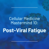 SSRP Mastermind 10: Post-Viral Fatigue 2023