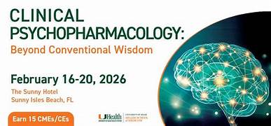 University of Miami Clinical Psychopharmacology: Beyond Conventional Wisdom 2026