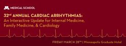 University of Minnesota 32nd Annual Cardiac Arrhythmias Conference 2025