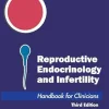 Reproductive Endocrinology and Infertility: Handbook for Clinicians, 3rd Edition (EPUB and pdf)
