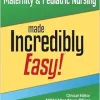 Maternity & Pediatric Nursing Made Incredibly Easy! (Incredibly Easy! Series®) (EPUB and pdf)