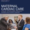 Maternal Cardiac Care: A Guide to Managing Pregnant Women with Heart Disease (EPUB and pdf)