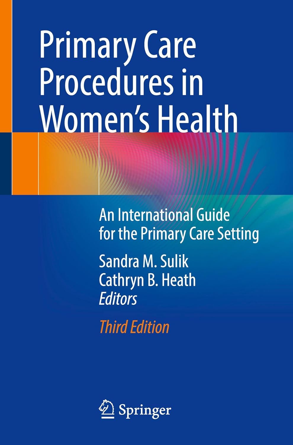 Primary Care Procedures in Women’s Health: An International Guide for the Primary Care Setting, 2025th Edition (Original PDF from Publisher)
