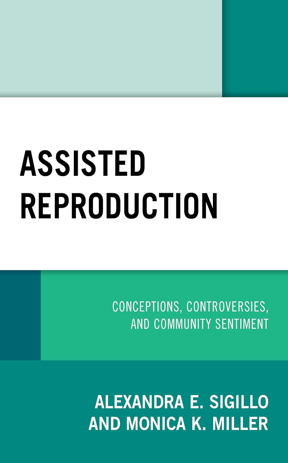 Assisted Reproduction: Conceptions, Controversies, and Community Sentiment (Critical Perspectives on the Psychology of Sexuality, Gender, and Queer Studies) (Original PDF from Publisher)