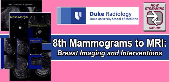 Duke Radiology’s 8th Mammograms to MRI: Breast Imaging and Interventions 2018
