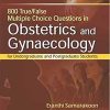 800 True/False Multiple Choice Questions in Obstetrics and Gynaecology