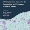 A Clinician’s Guide to the Sixth Edition of the WHO Laboratory Manual for the Examination and Processing of Human Semen (EPUB)