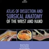 Atlas of Dissection and Surgical Anatomy of the Wrist and Hand (EPUB)