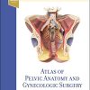 Atlas of Pelvic Anatomy and Gynecologic Surgery, 5th Edition (Original PDF from Publisher)